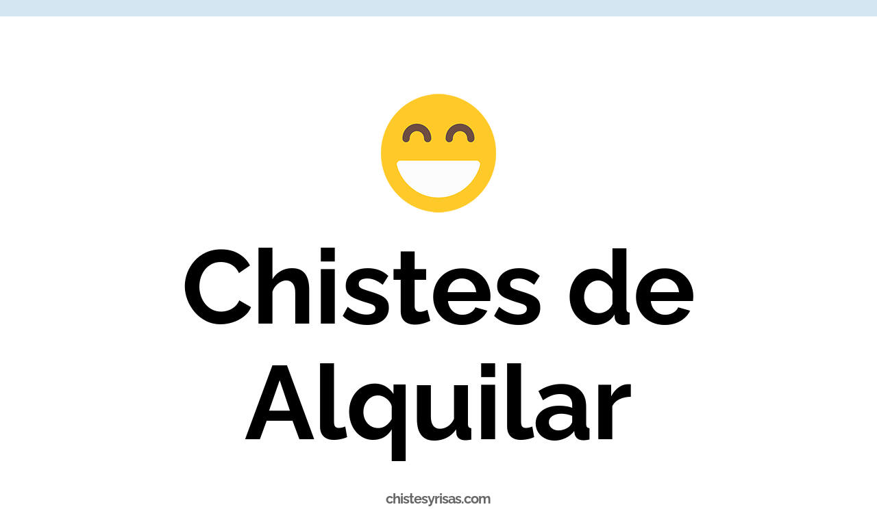 chistes de alquilar