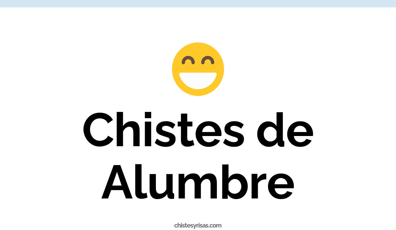 chistes de alumbre
