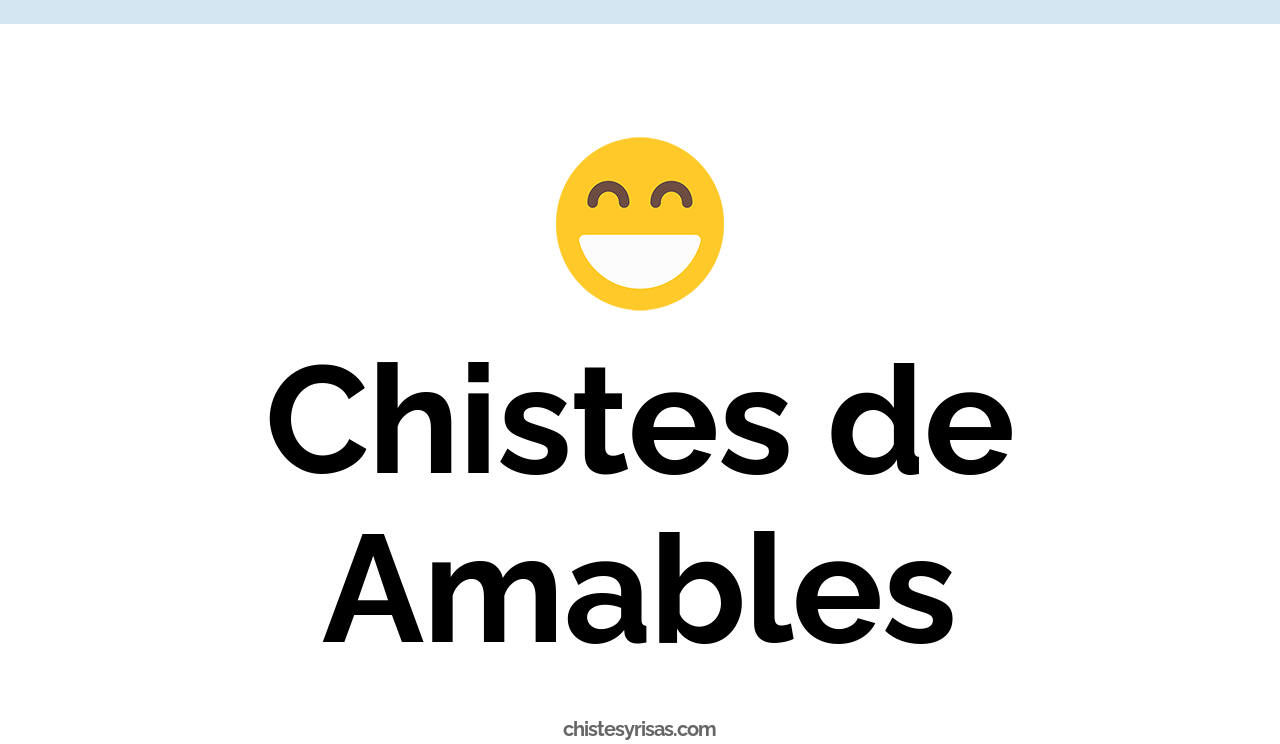 chistes de amables