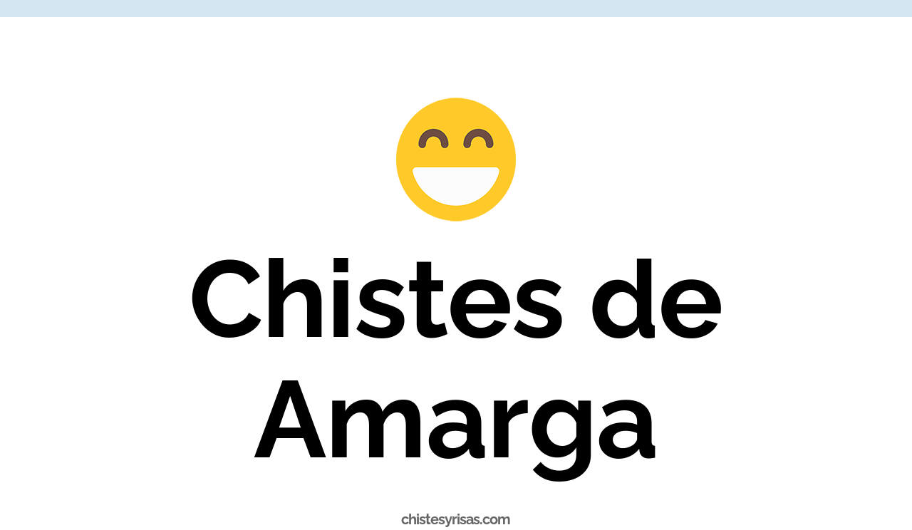 chistes de amarga
