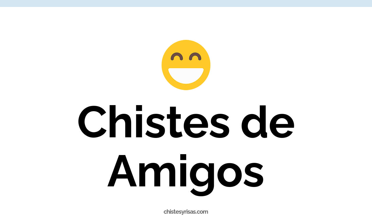 chistes de amigos
