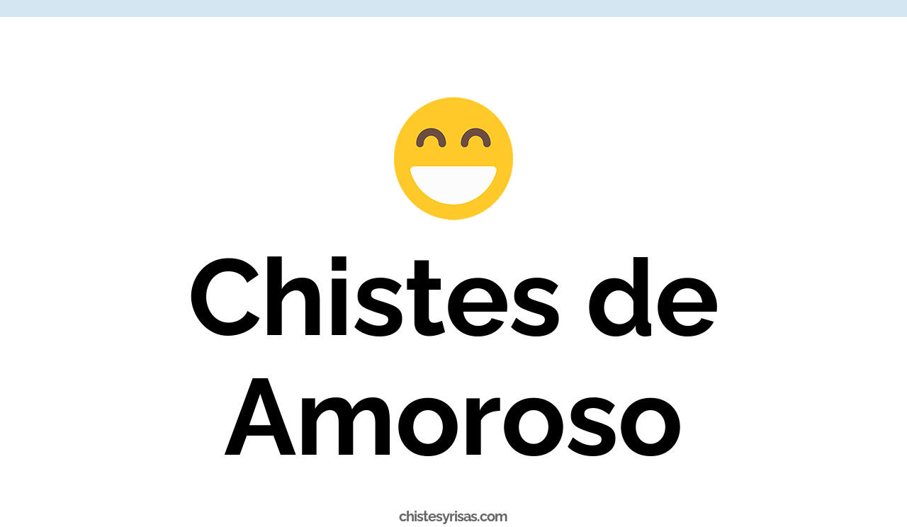 chistes de amoroso