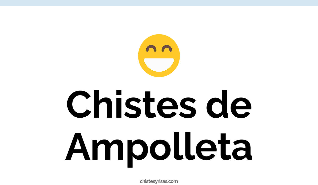 chistes de ampolleta