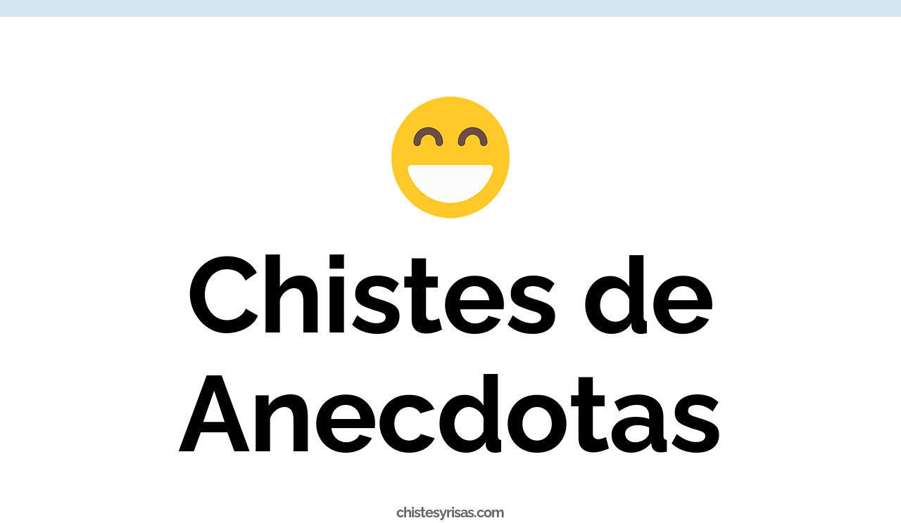 chistes de anecdotas