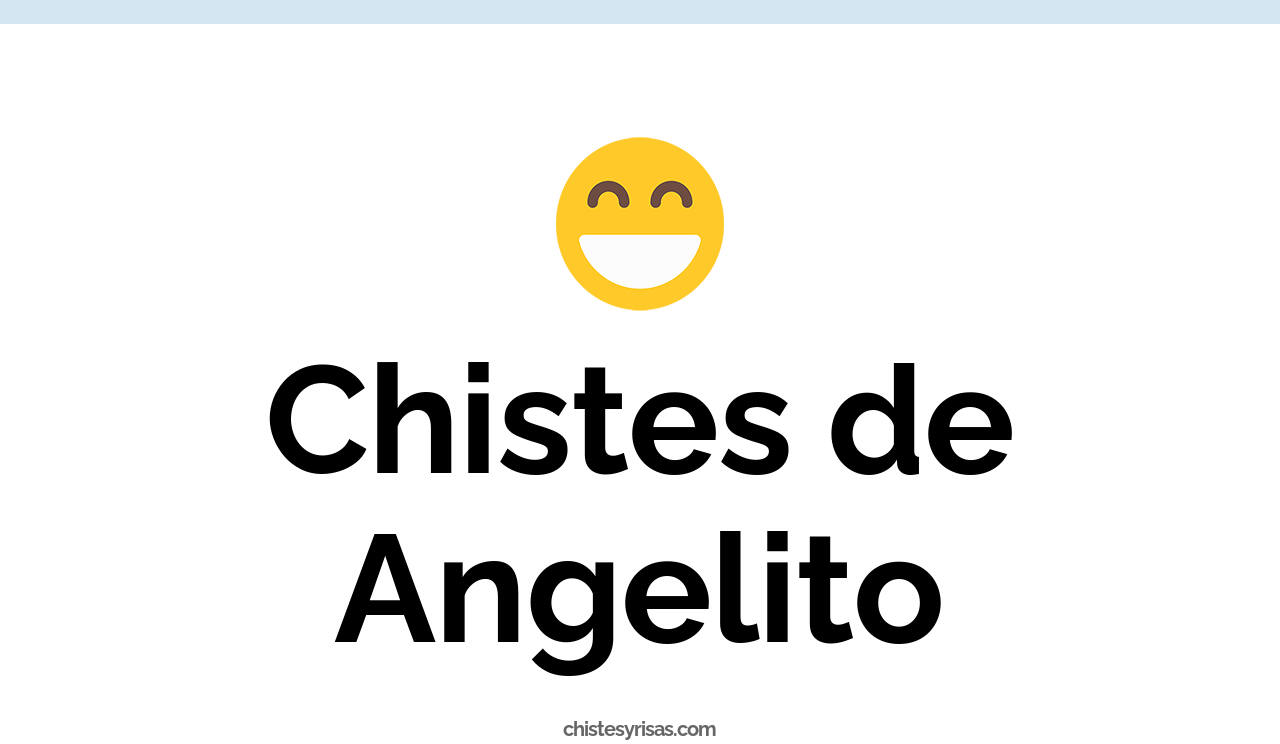 chistes de angelito