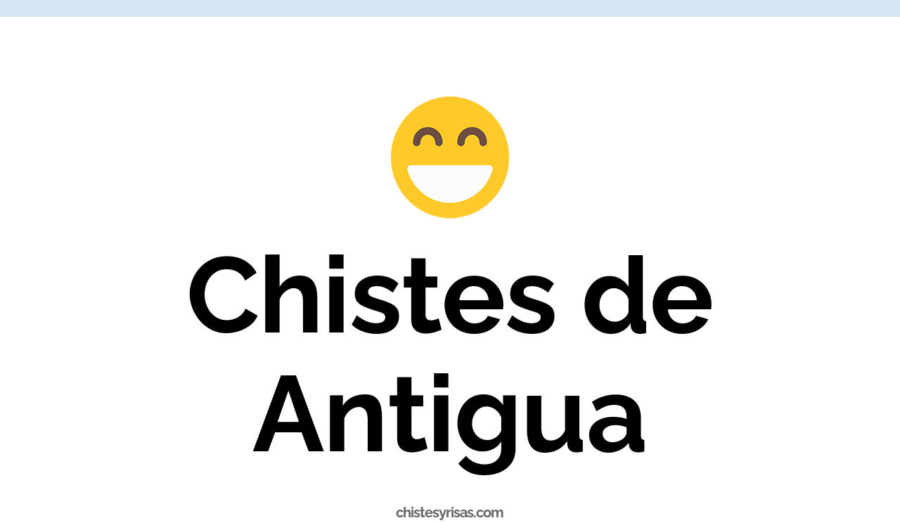chistes de antigua