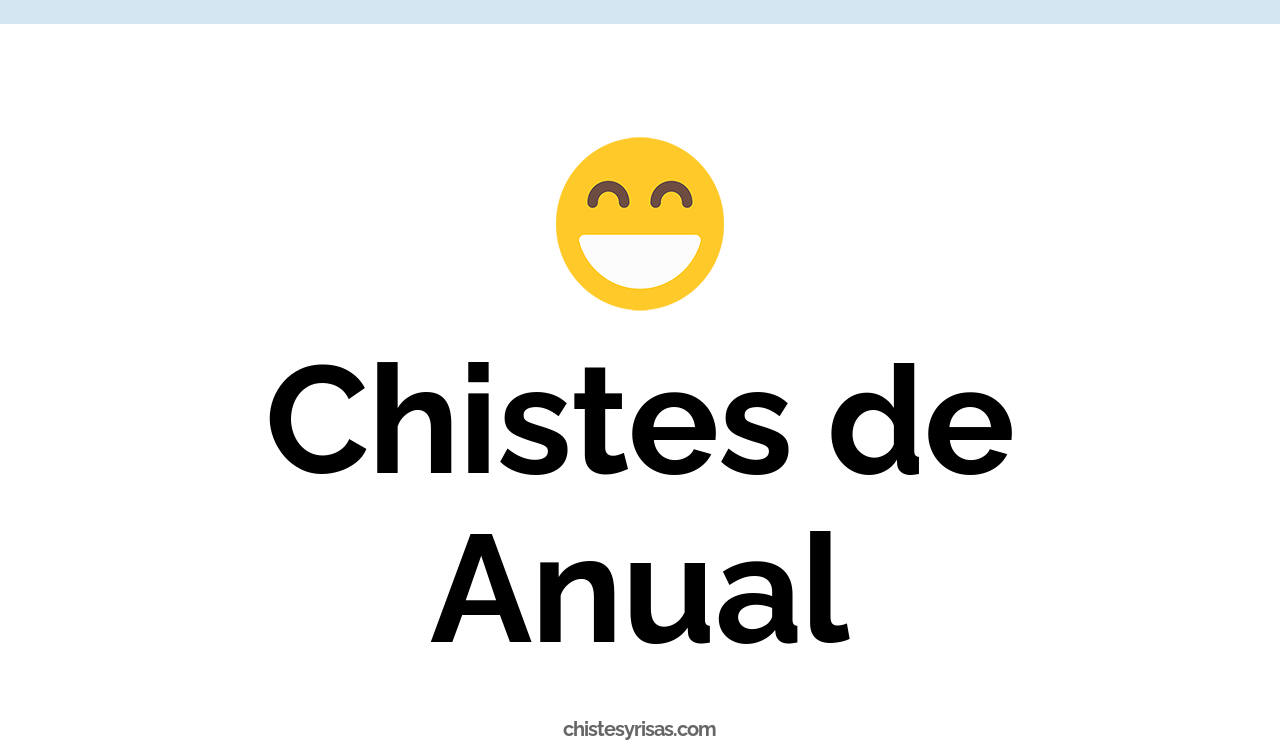 chistes de anual