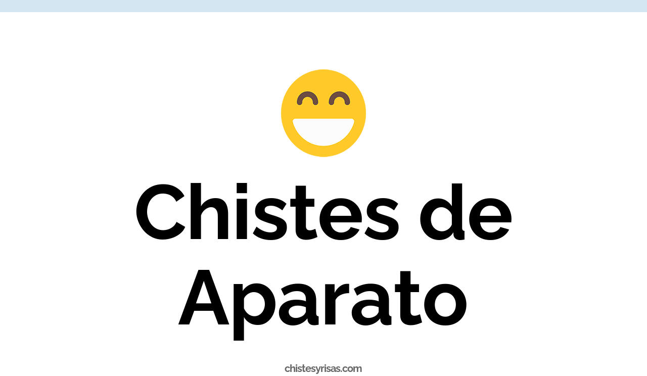 chistes de aparato