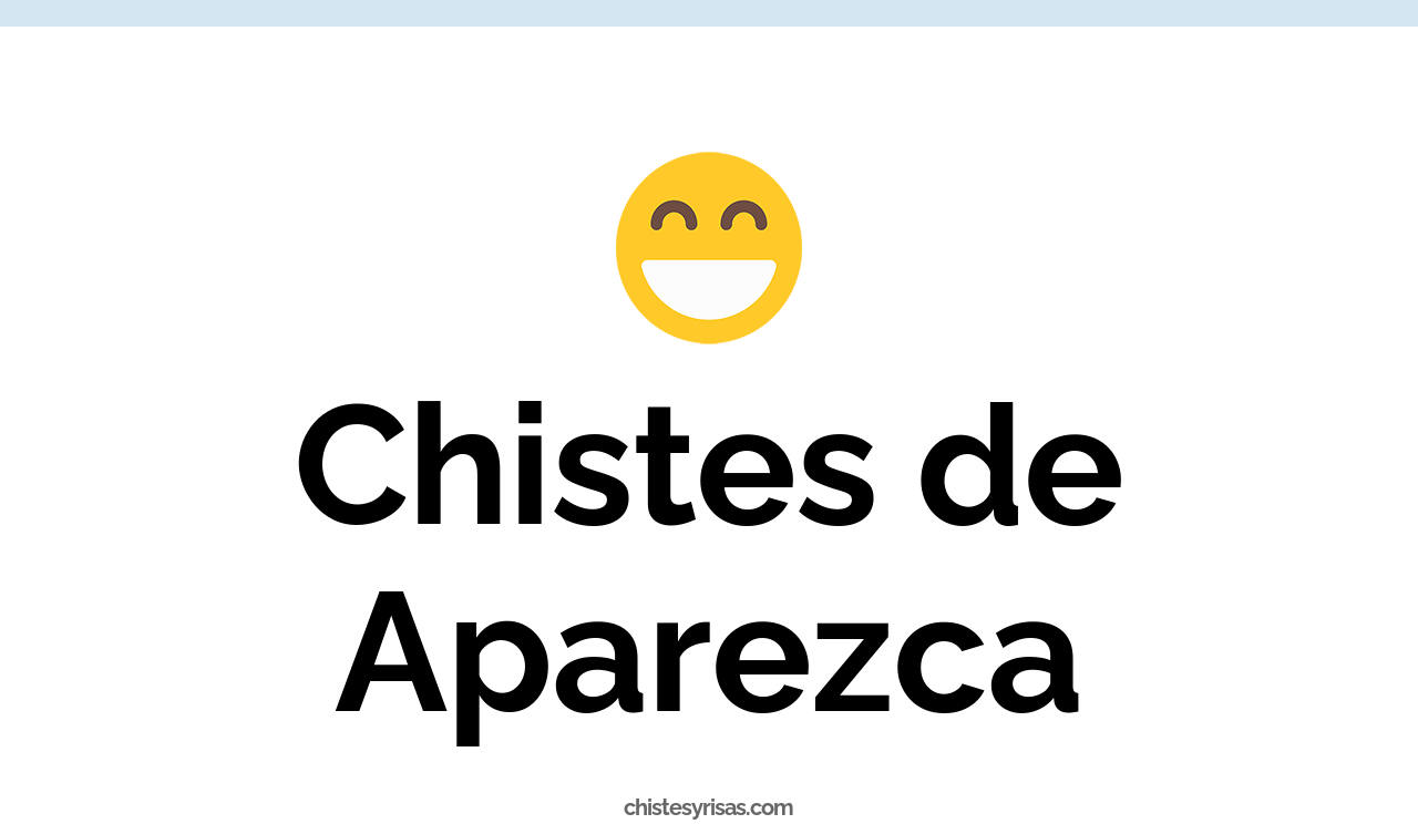 chistes de aparezca