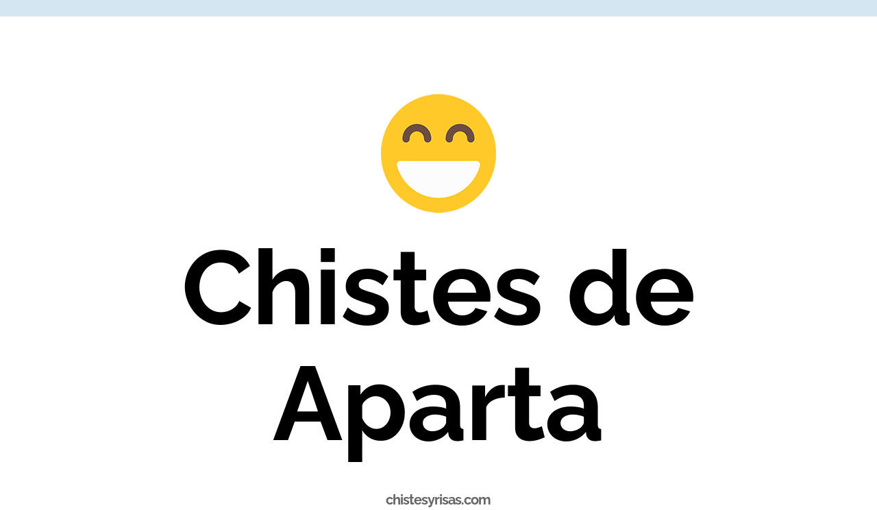 chistes de aparta