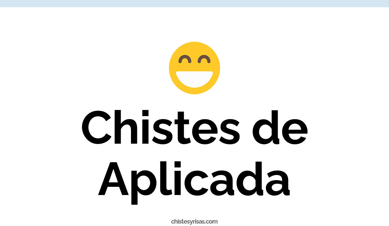 chistes de aplicada