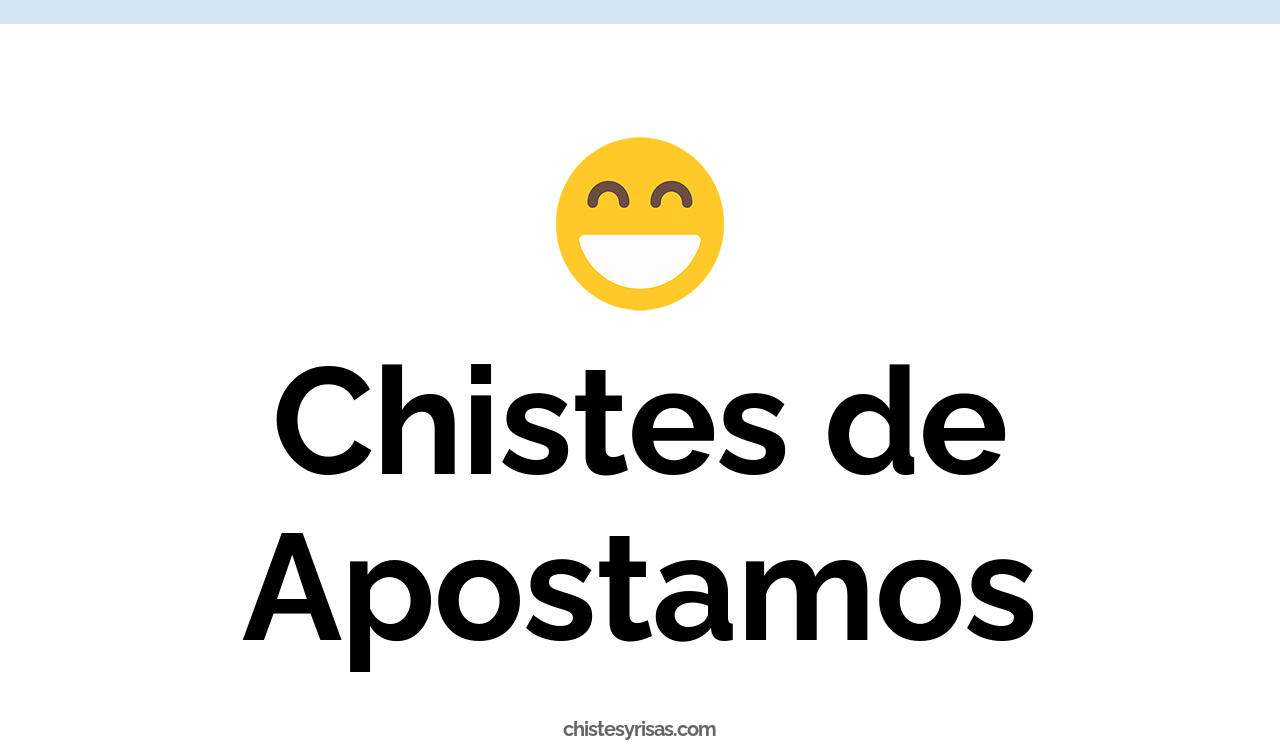 chistes de apostamos