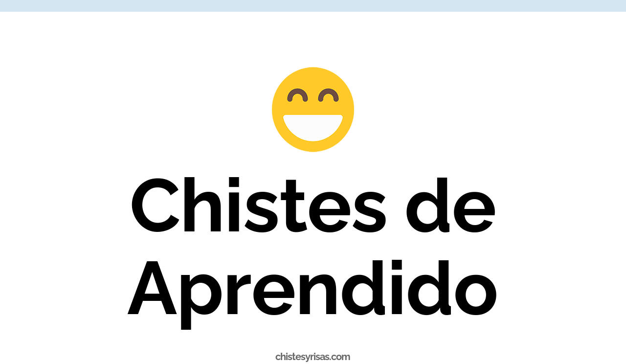 chistes de aprendido