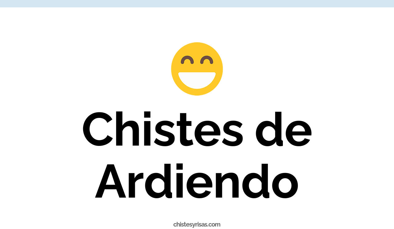 chistes de ardiendo
