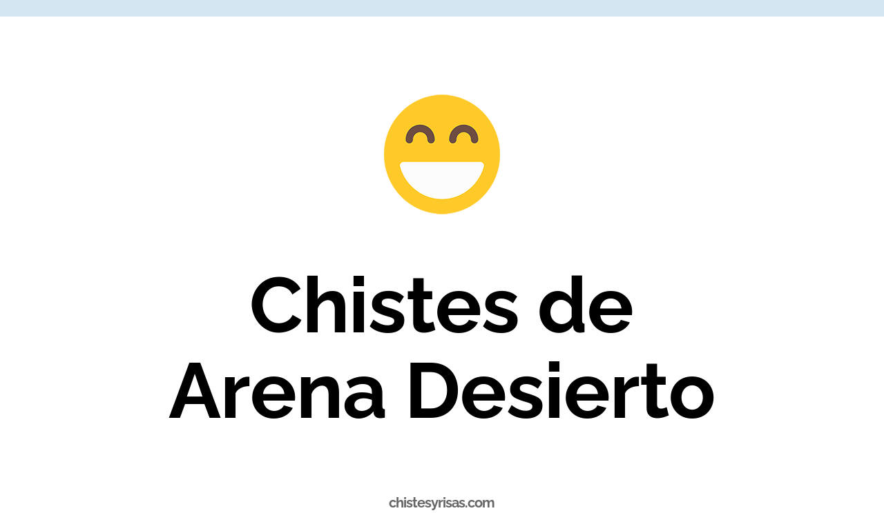 chistes de arena desierto