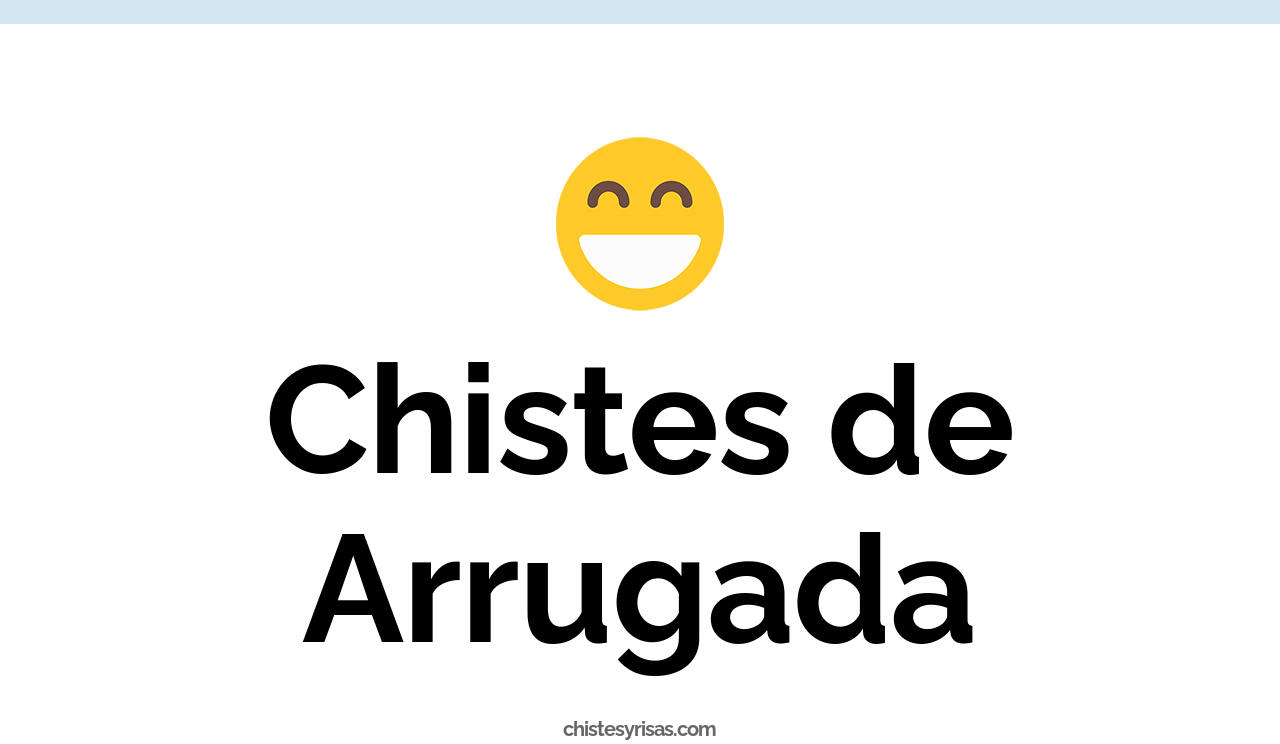 chistes de arrugada
