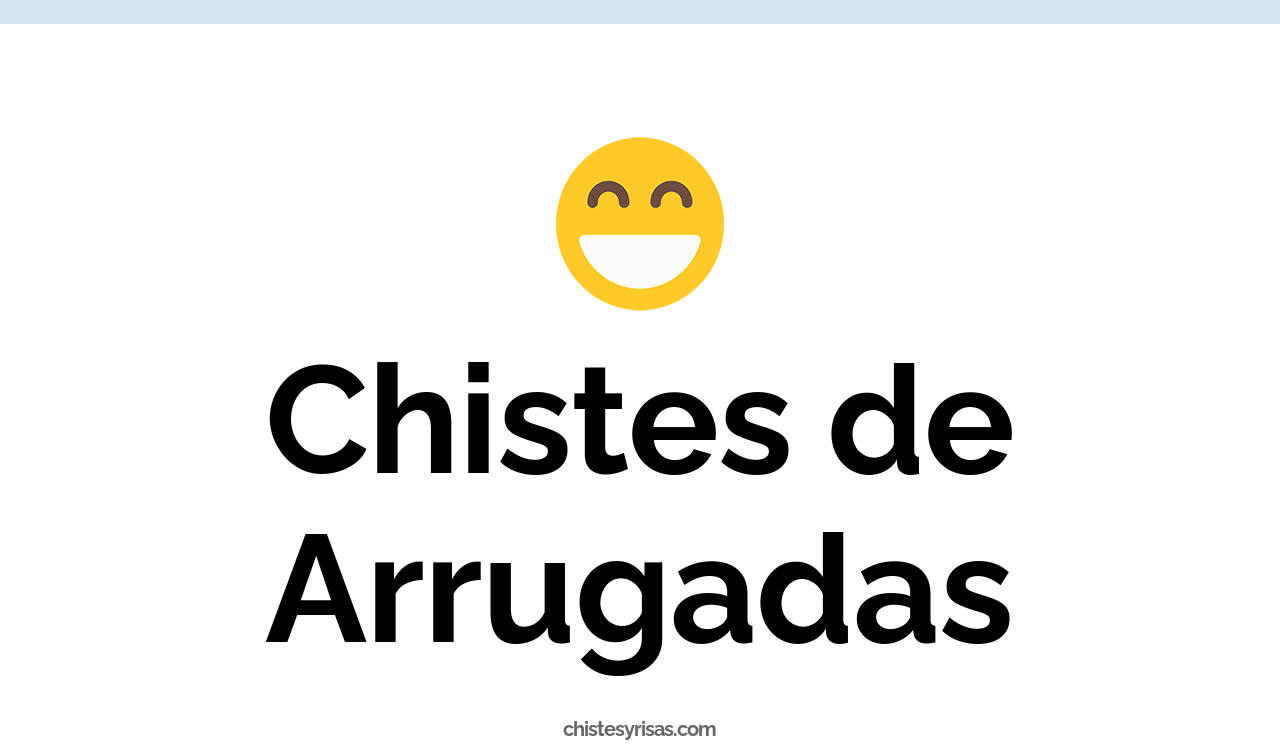 chistes de arrugadas