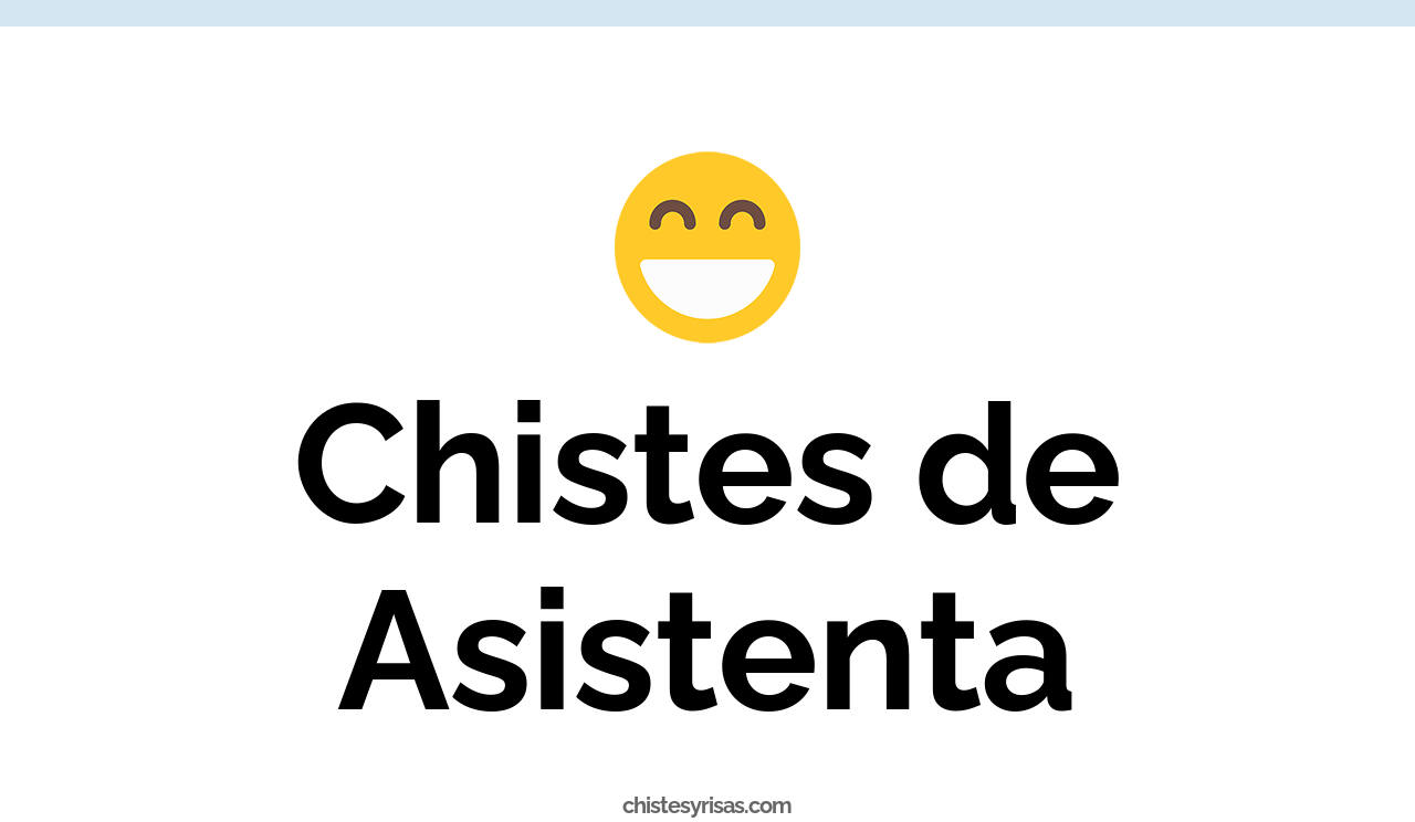 chistes de asistenta