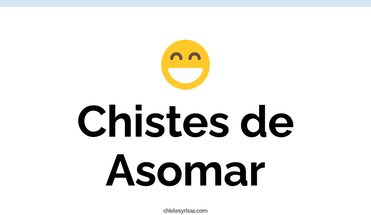 chistes de asomar