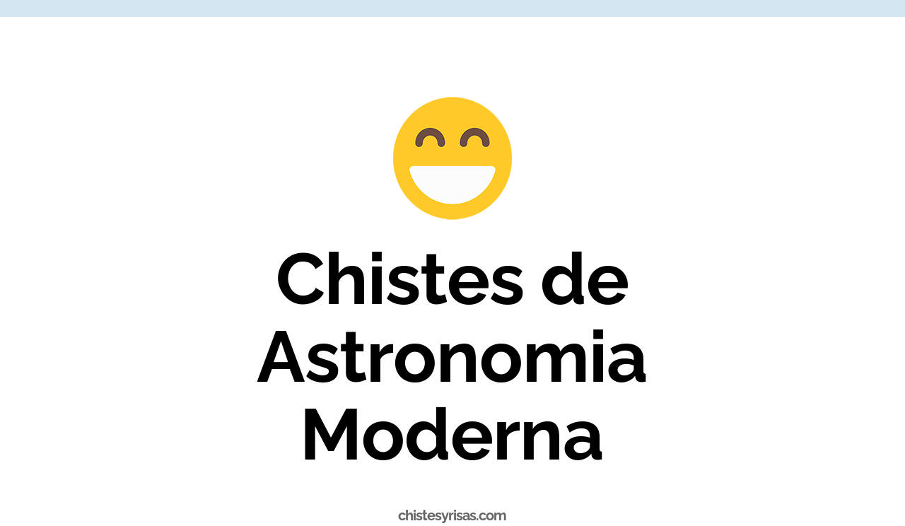 chistes de astronomía moderna