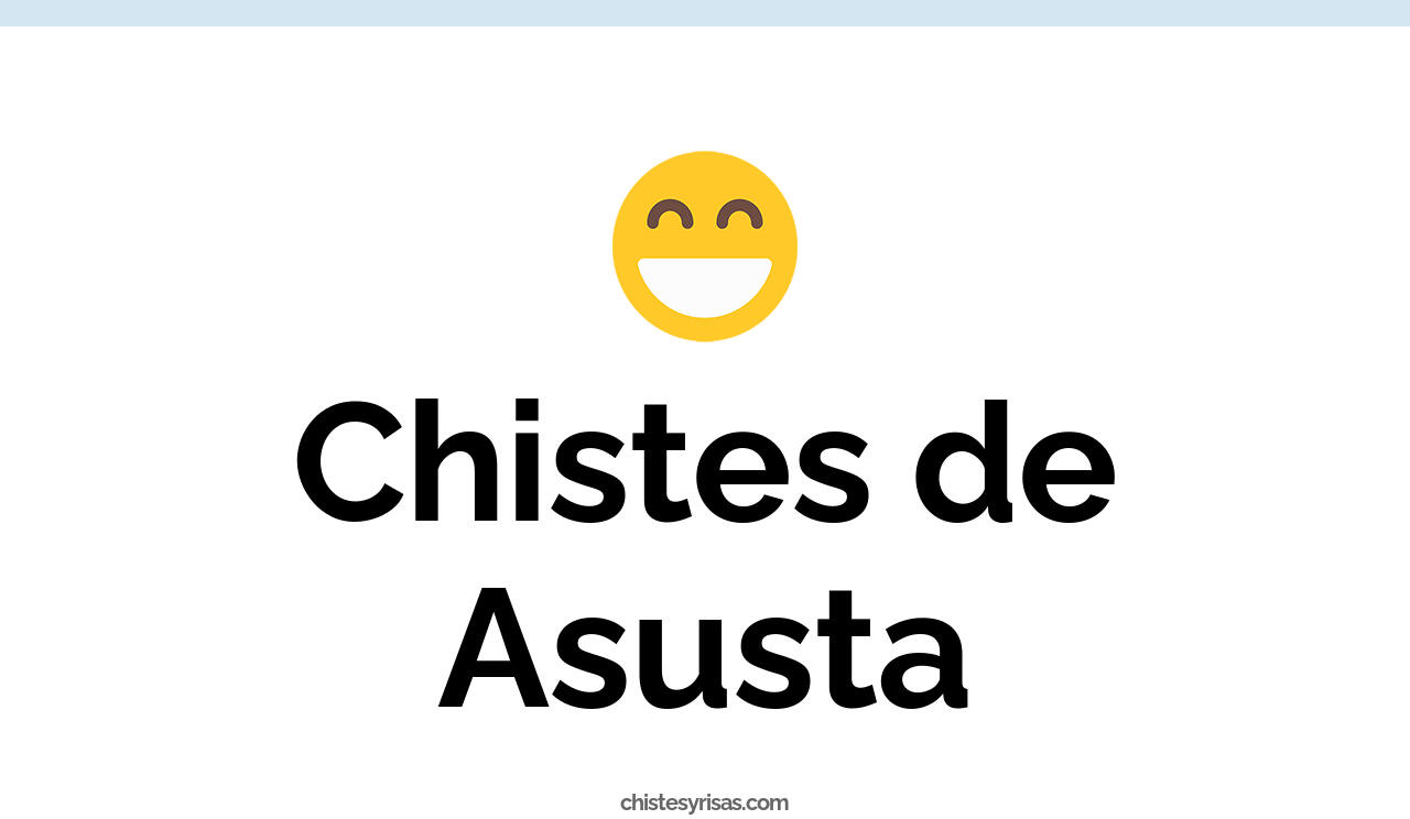 chistes de asusta