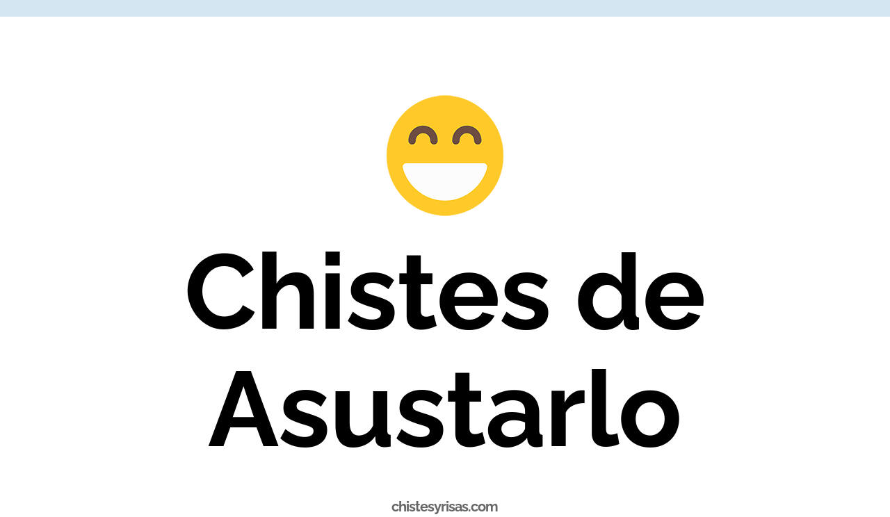 chistes de asustarlo
