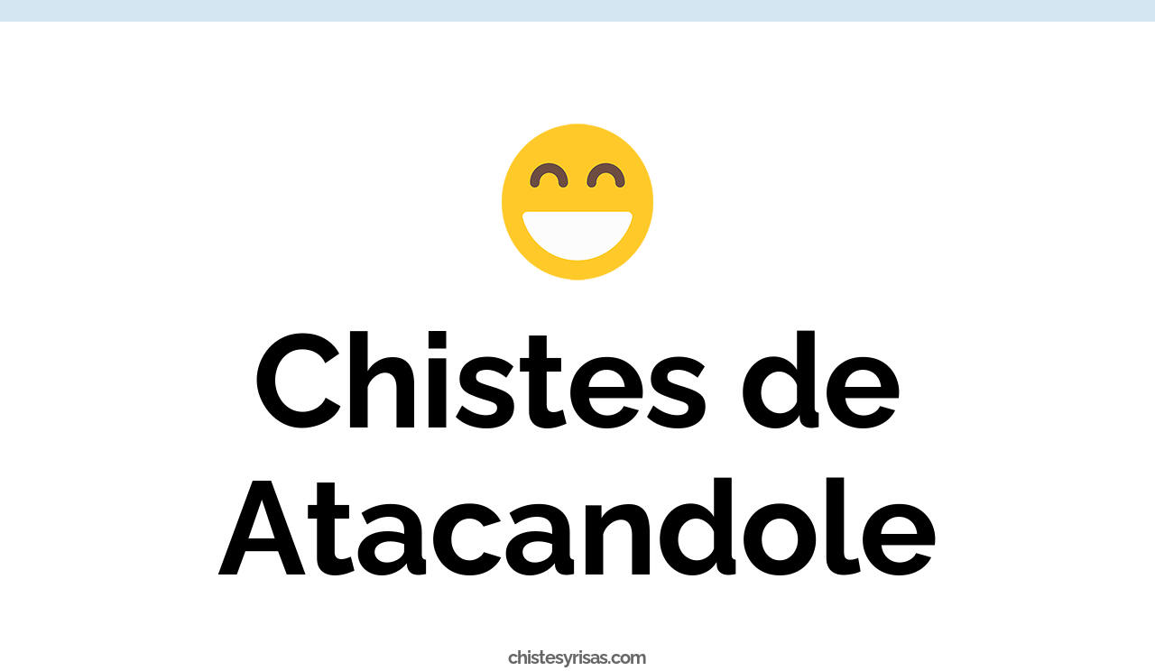 chistes de atacandole