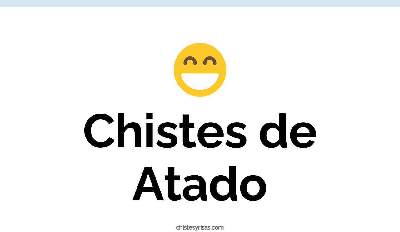 chistes de atado
