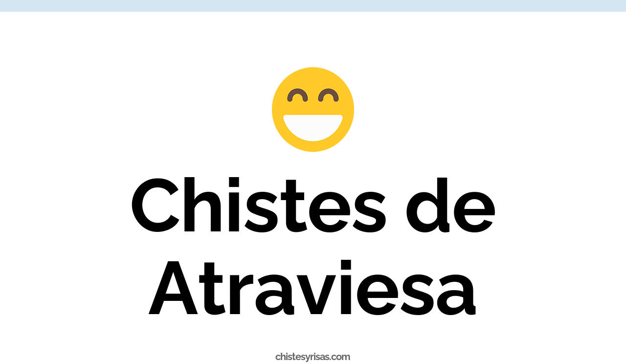chistes de atraviesa