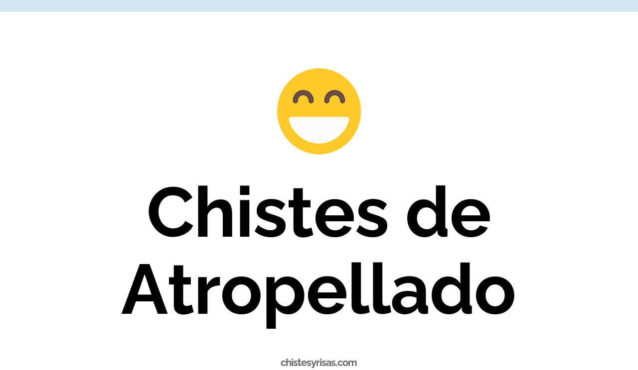 chistes de atropellado