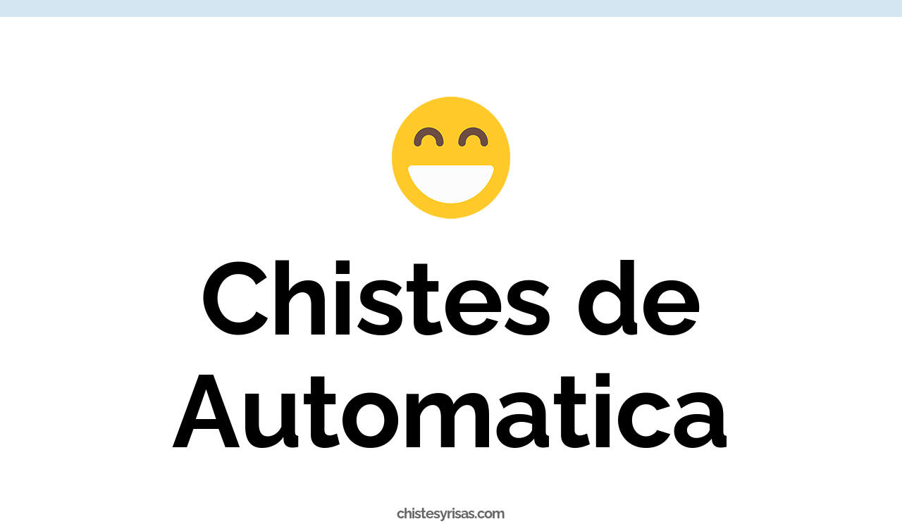 chistes de automatica