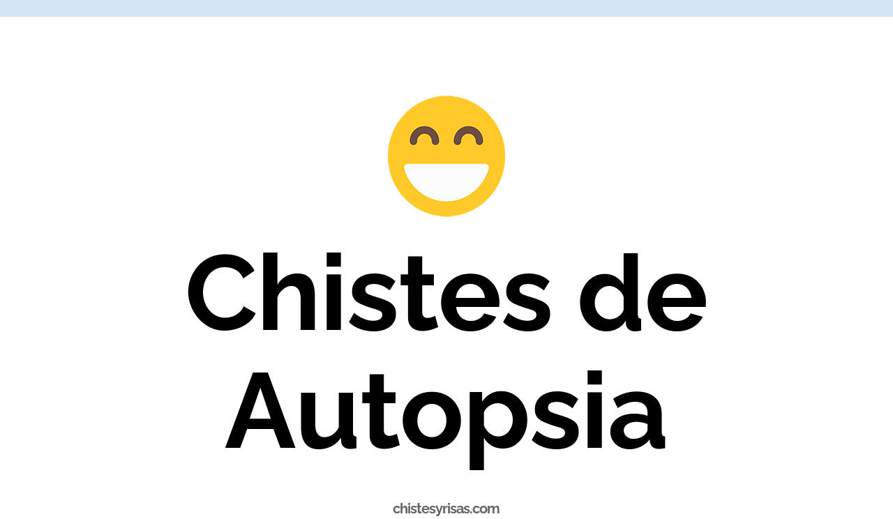 chistes de autopsia