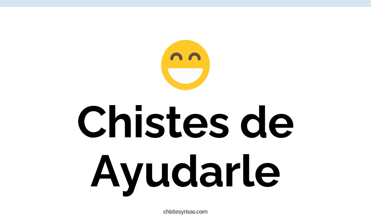 chistes de ayudarle