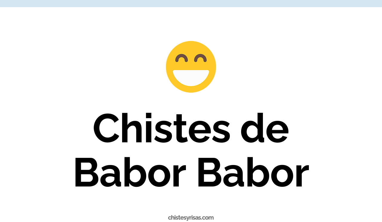 chistes de babor babor