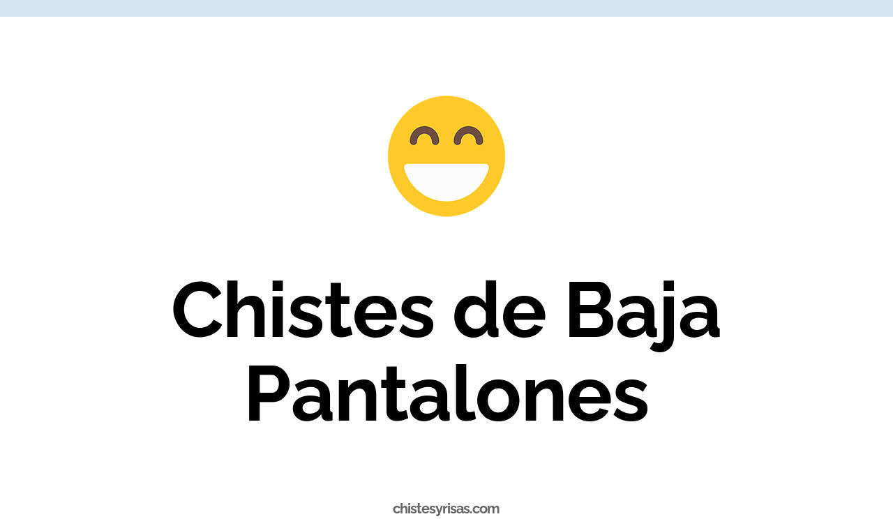 chistes de baja pantalones