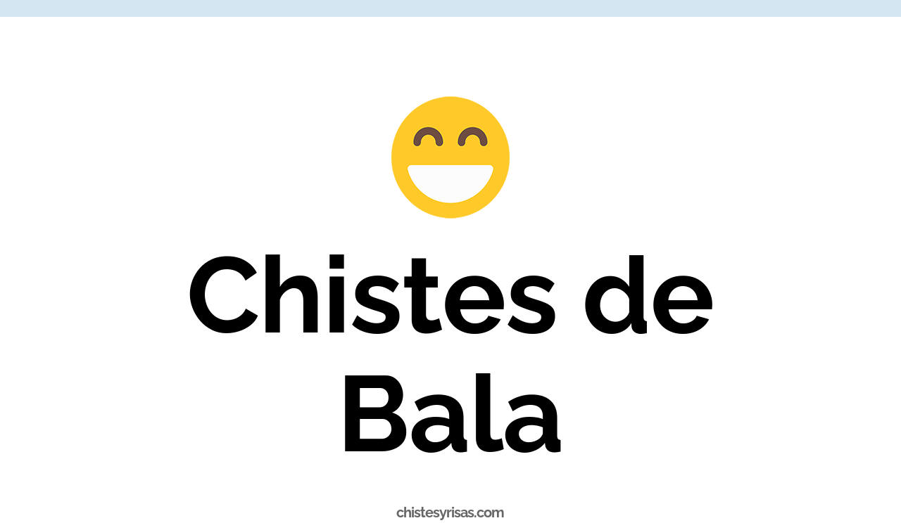 chistes de bala