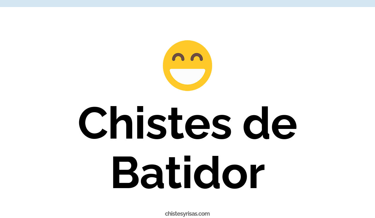 chistes de batidor