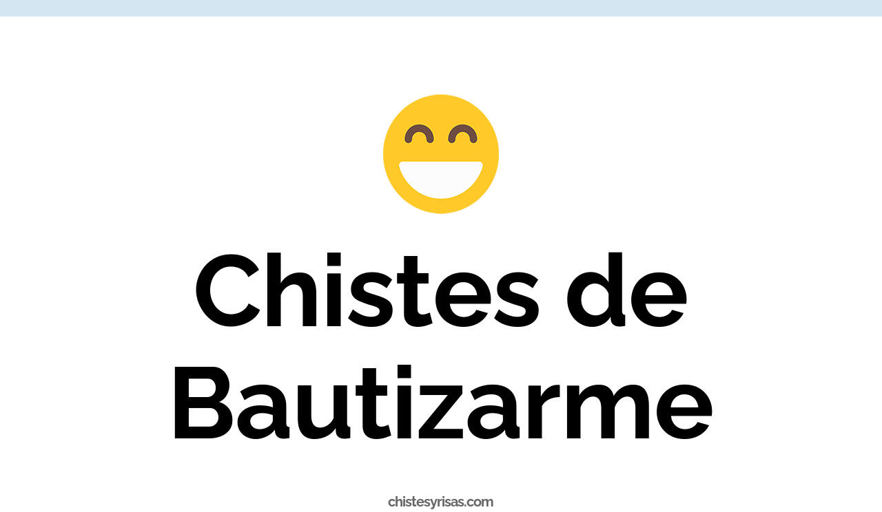 chistes de bautizarme