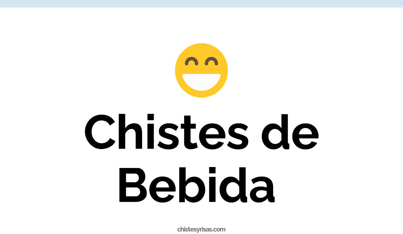 chistes de bebida