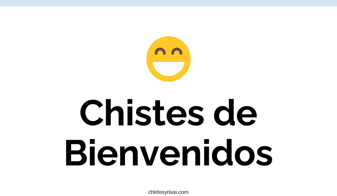 chistes de bienvenidos
