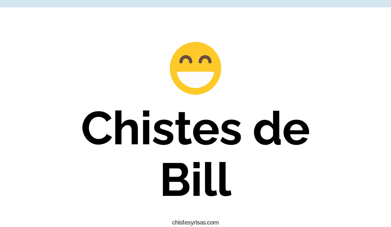 chistes de bill