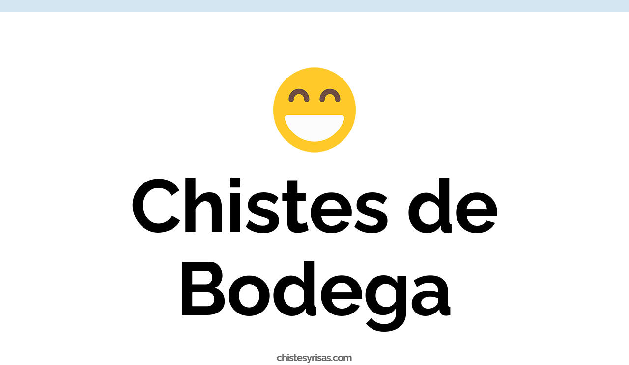 chistes de bodega