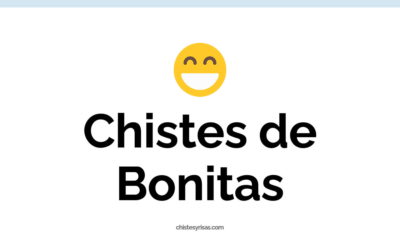 chistes de bonitas