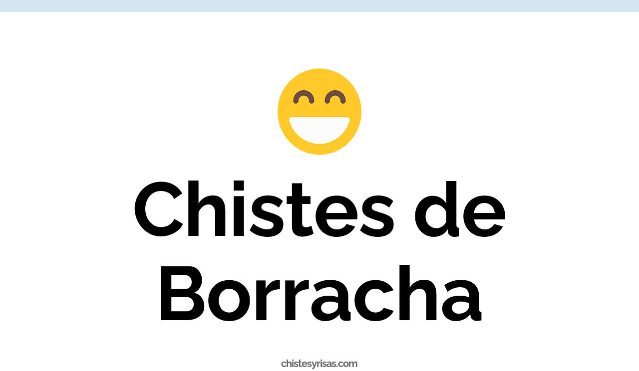 chistes de borracha