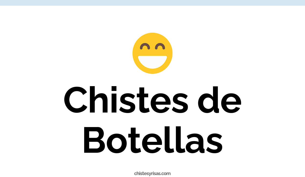 chistes de botellas