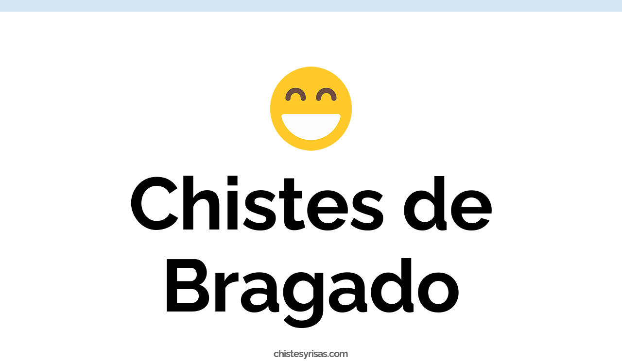 chistes de bragado
