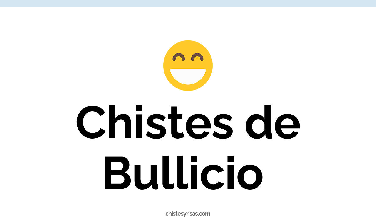 1+ Chistes de Bullicio Muy Graciosos - Chistes Y Risas