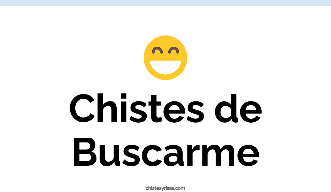 chistes de buscarme