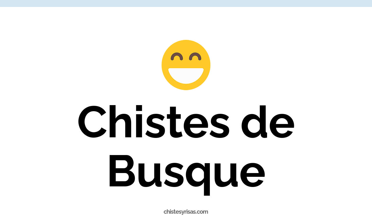 chistes de busque