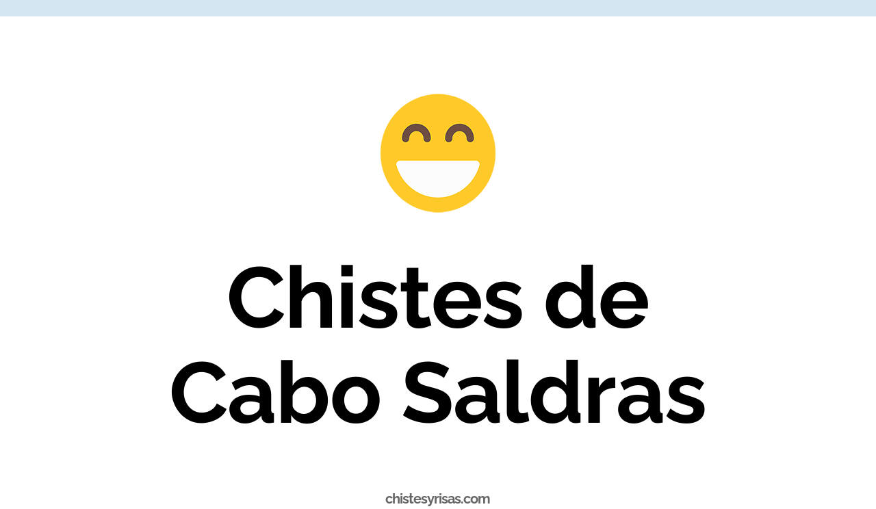 chistes de cabo saldras